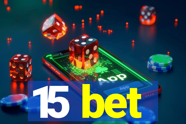 15 bet